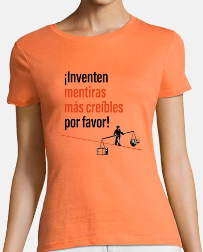 Tee-shirt inventer des mensonges plus crédibles