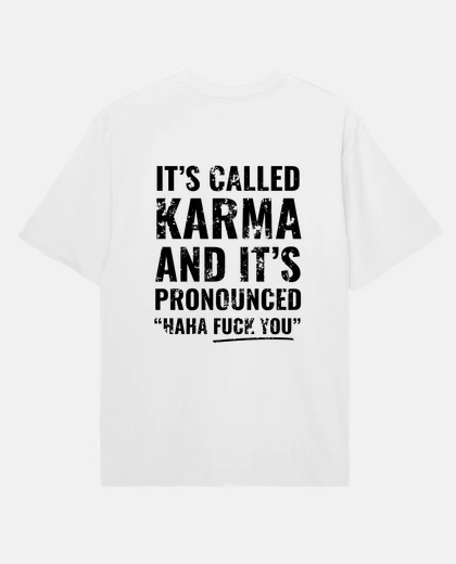 T-shirt It Is Called Karma Oversize tshirt