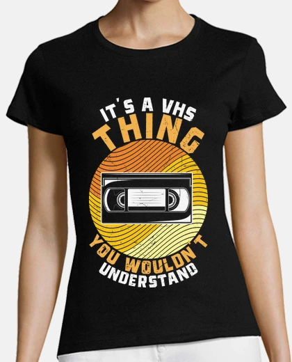 Tee-shirt It s a vhs thing