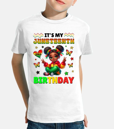 Kids Its my Juneteenth Birthday June 19th