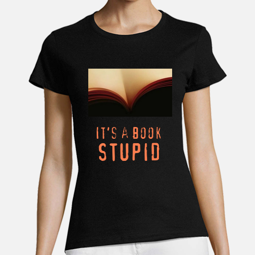 its a book stupid