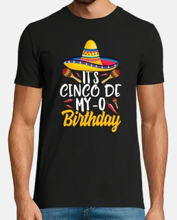 Its Cinco De MyO Birthday TShirt Cinco De Mayo Party Mexican Holiday Celebration Gift