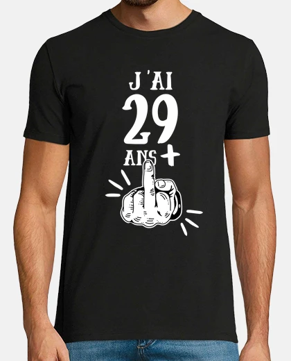 Tee-shirt j ai 29 ans plus un 30 anniversaire