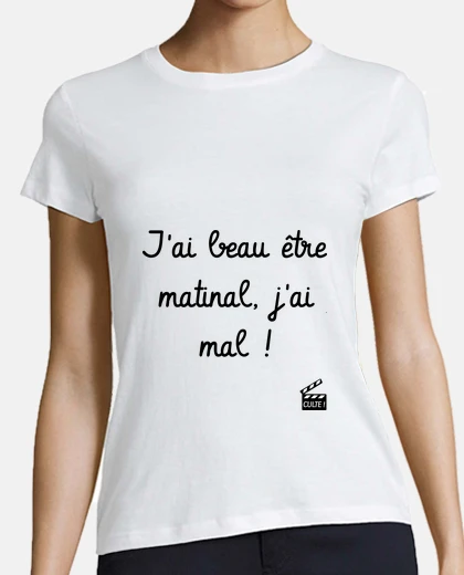 Tee-shirt J ai beau être matinal  j ai mal