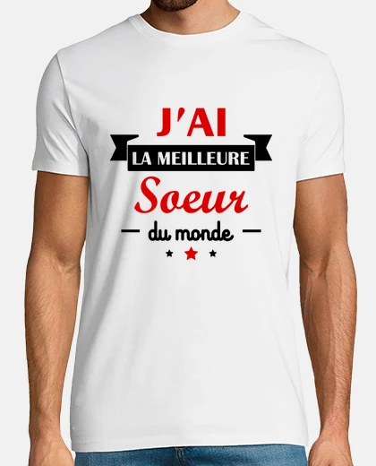 Tee-shirt J ai la meilleure soeur du monde