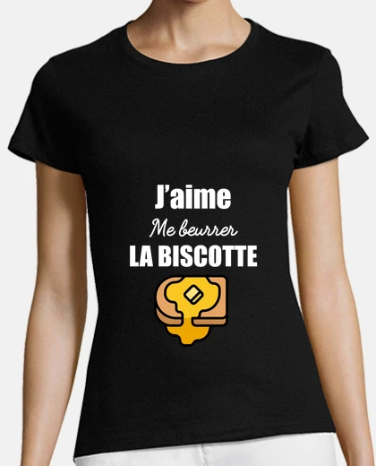Tee-shirt j aime me beurrer la biscotte humour