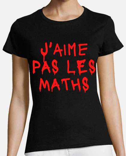 Tee-shirt J aime pas les maths cest sanglant