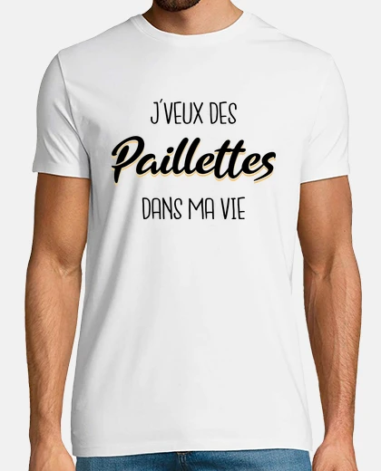 Tee-shirt J veux des paillettes dans ma vie