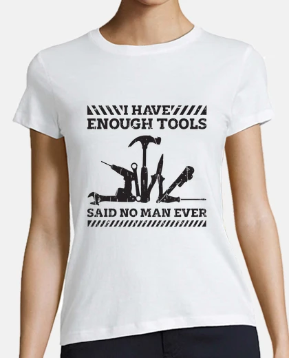 Tee-shirt j39ai assez d39outils dit aucun homme j