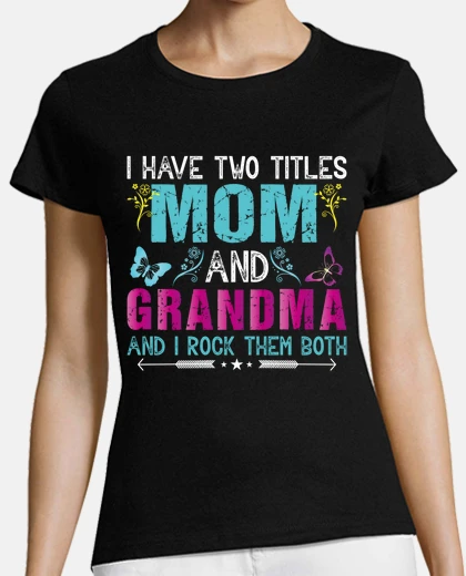 Tee-shirt j39ai deux titres maman et grand-mère