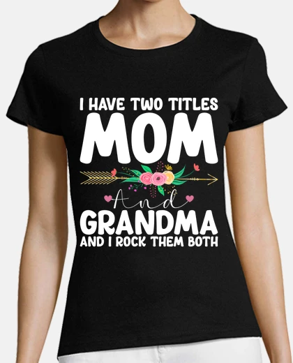 Tee-shirt j39ai deux titres maman et grand-mère