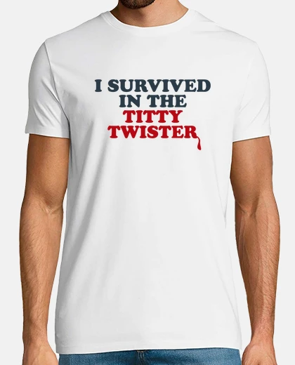 Tee-shirt j39ai survécu dans le titty twister