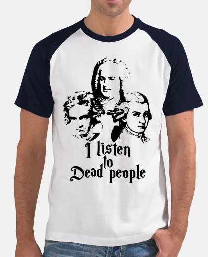 Tee-shirt j39écoute les morts mozart bach