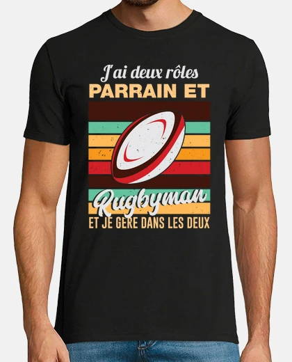 Tee-shirt Jai deux roles parrain rugbyman je gere