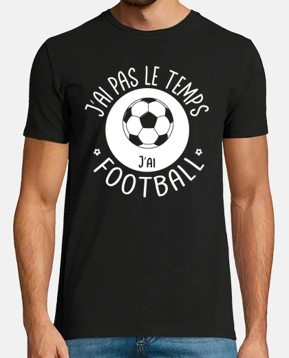 Tee-shirt Jai pas le temps jai football