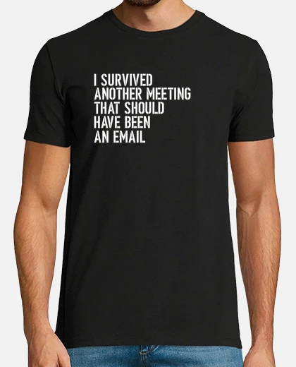 Tee-shirt j'ai survécu à une autre réunion qui aurait dû être un email