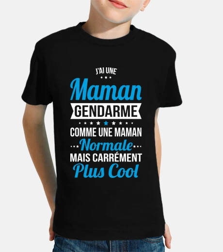 Vêtements Jai une maman gendarme plus cool