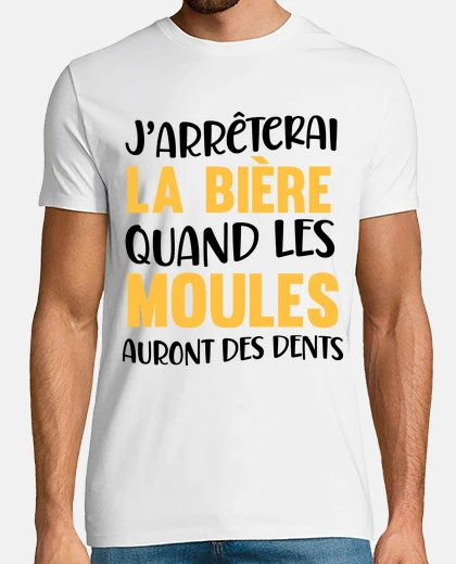 Tee-shirt Jarrêterai la biere quand les moules au