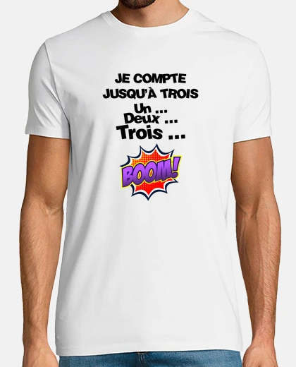 Tee-shirt Je compte jusqua trois, un, deux, trois