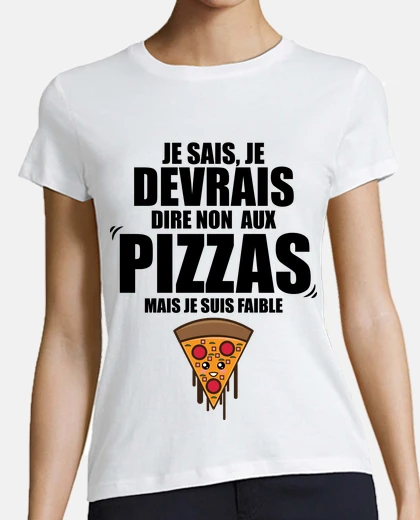 Tee-shirt je devrais dire non aux pizzas je suis