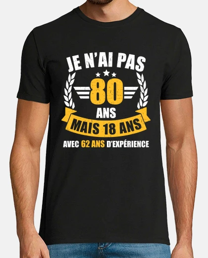 T-shirt je nai pas 80 ans pour 80e anniversaire