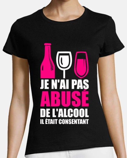 Tee-shirt je n'ai pas abusé de l'alcool il était