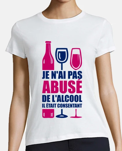 Tee-shirt je n'ai pas abusé de l'alcool il était