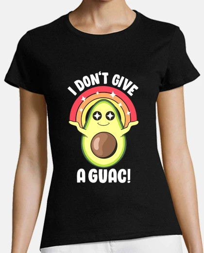 Tee-shirt je ne donne pas un guac mignons love av