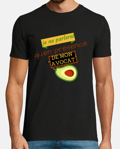 Tee-shirt je ne parlerai qu'en présence de mon av