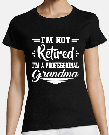 Tee-shirt je ne suis pas à la retraite im un grand professionnel