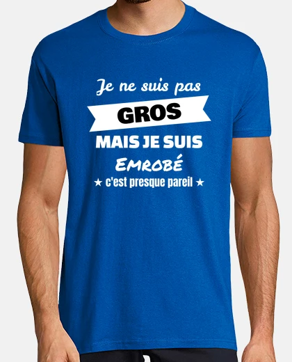 Tee-shirt je ne suis pas gros mais enrobé