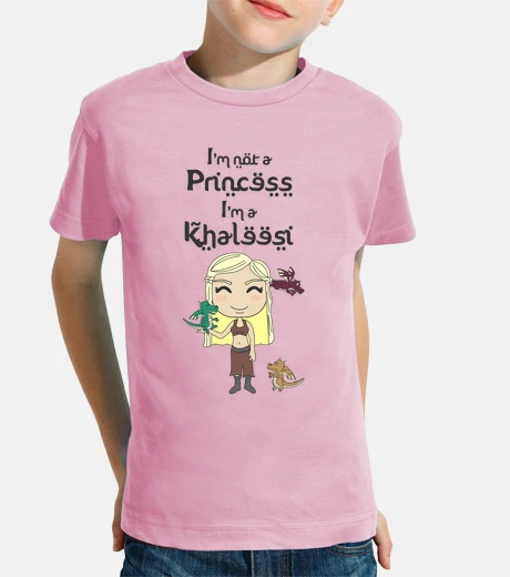 Vêtements Je ne suis pas une princesse, je suis une Khaleesi