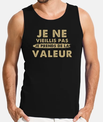 Tee-shirt je ne vieillis pas je prends de la vale