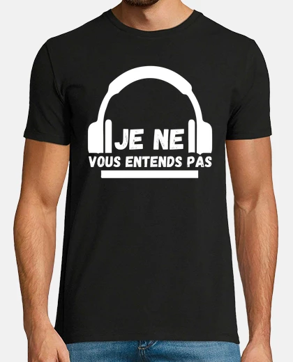 Tee-shirt Je ne vous entends pas humour gamer jeux