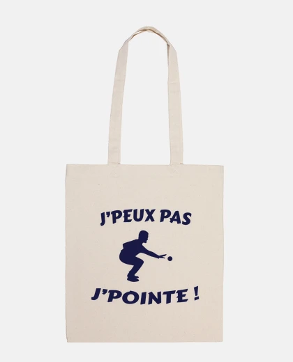 Sac Je peux pas - Je pointe Humour Pétanque