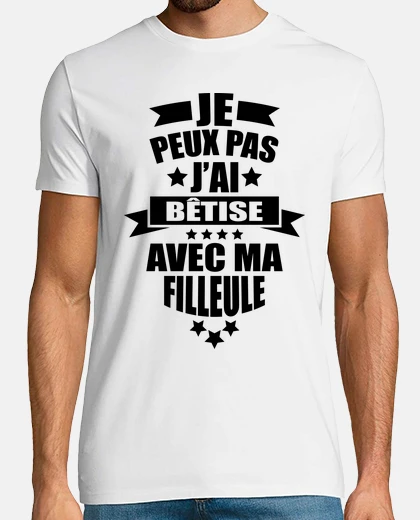 Tee-shirt je peux pas j ai betise avec ma filleul