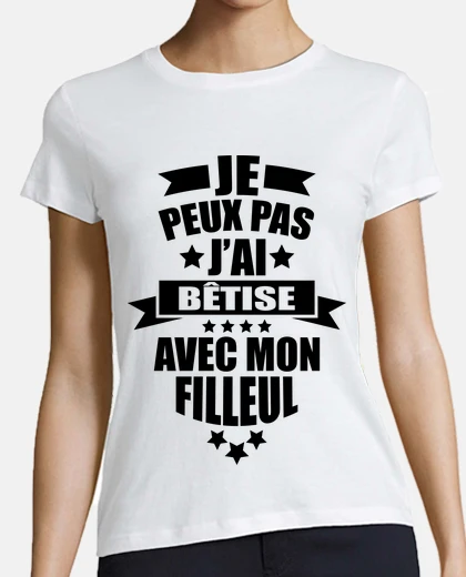 Tee-shirt je peux pas j ai betise avec mon filleu