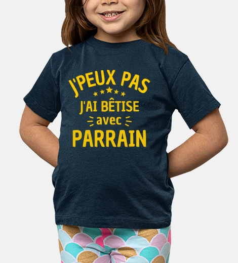 Vêtements Je peux pas j ai bêtise parrain famille