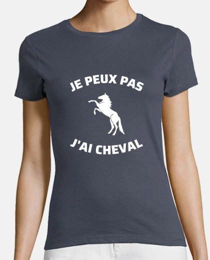 Tee-shirt je peux pas j ai cheval humour cavalier