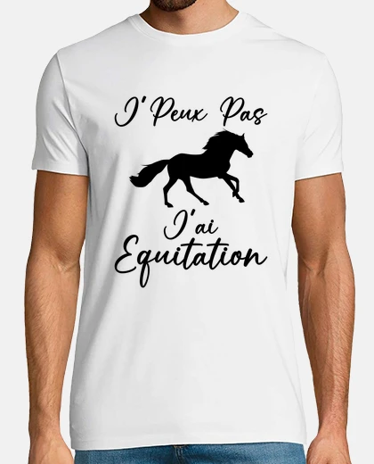 Tee-shirt Je Peux Pas J ai Équitation