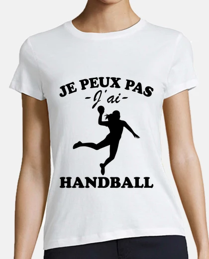 Tee-shirt Je peux pas J ai Handball Femme