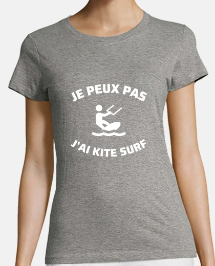 Tee-shirt je peux pas j ai kite surf humour kitesurf