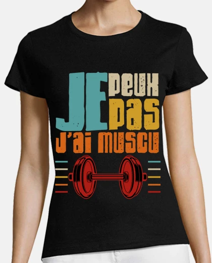 Tee-shirt je peux pas j ai muscu