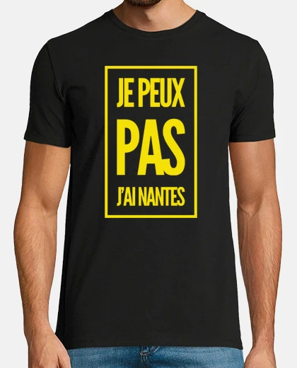 Tee-shirt je peux pas j ai nantes