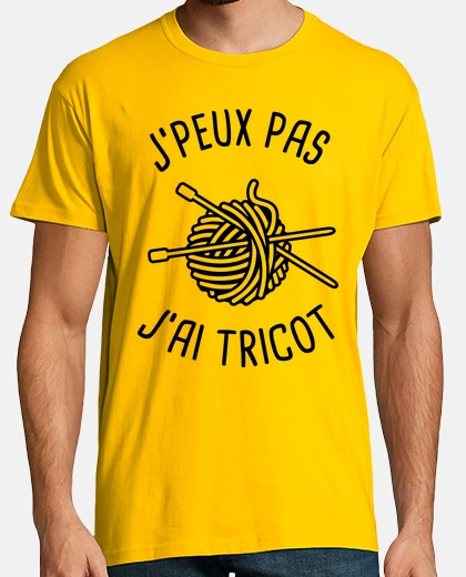 Camiseta Je peux pas j ai tricot