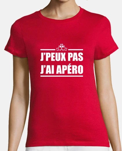 Tee-shirt Je peux pas jai apéro