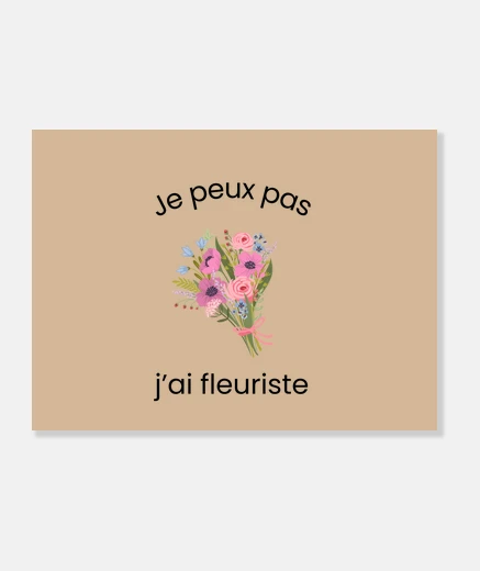 Tableau Je peux pas jai fleuriste