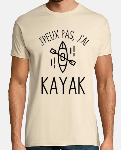 Tee-shirt je peux pas jai kayak