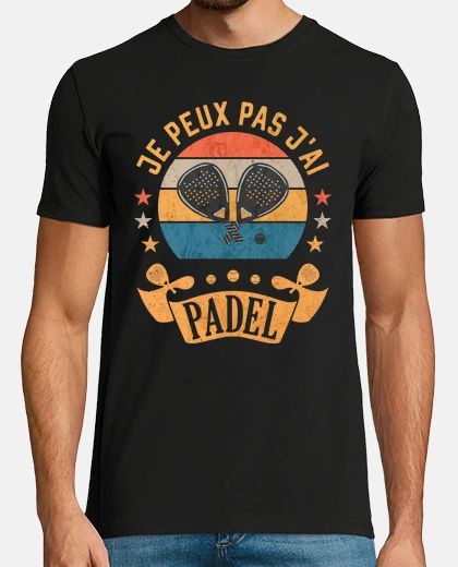 Camiseta je peux pas jai padel joueur de padel