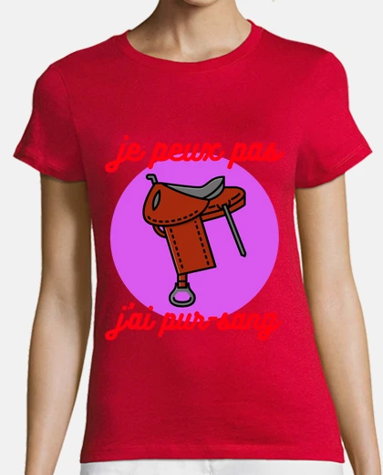 Tee-shirt je peux pas jai pur sang